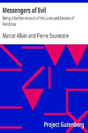 [Gutenberg 28333] • Messengers of Evil / Being a Further Account of the Lures and Devices of Fantômas